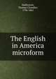 The English in America microform, Haliburton Thomas Chandler 