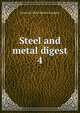 Steel and metal digest. 4, American Metal Market Company 