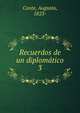 Recuerdos de un diplomtico. 3, Conte, Augusto, 1823- 