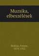Muzsika, elbesz?l?sek, Molna?r, Ferenc, 1878-1952 
