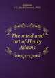 The mind and art of Henry Adams, Levenson, J. C. (Jacob Clavner), 1922- 