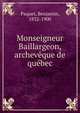 Monseigneur Baillargeon, archeveque de quebec, Paquet, Benjamin, 1832-1900 
