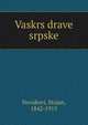 Vaskrs drave srpske, Novakovi, Stojan, 1842-1915 