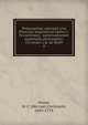 Philosophiae natvralis sive Physicae dogmaticae tomvs I-IV continens . continvationem systematis philosophici Christiani L.B. de Wolff. 4, Hanov, M. C. (Michael Christoph), 1695-1773 