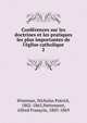 Conf?rences sur les doctrines et les pratiques les plus importantes de l'?glise catholique, Nicholas Patrick Wiseman 
