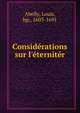 Consid?rations sur l'?ternit?r, Abelly, Louis, bp., 1603-1691 