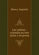Las veletas : comedia en tres actos y en prosa, Blanco, Segundo 