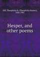 Hesper, and other poems, Hill, Theophilus H. (Theophilus Hunter), 1836-1901 