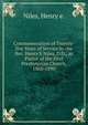 Commemoration of Twenty-five Years of Service by the Rev. Henry E Niles, D.D., as Pastor of the First Presbyterian Church, 1865-1890, Niles, Henry e. 