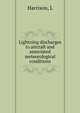 Lightning discharges to aircraft and associated meteorological conditions, L. Harrison 