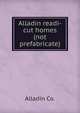 Alladin readi-cut homes (not prefabricate), Alladin Co. 
