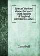 Lives of the lord chancellors and chief justices of England microform : index, Campbell 