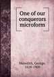 One of our conquerors microform, Meredith, George, 1828-1909 