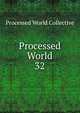 Processed World. 32, Processed World Collective 