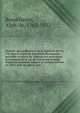 Histoire des malheurs et de la captivit? de Pie VII, sous le r?gne de Napol?on Buonaparte : pr?c?d?e et suivie du Tableau des principaux ?v?nements de la vie du Souverain Pontife, depuis sa naissance jusqu'? sa rentr?e ? Rome en 1814, avec les pi?ces, Beauchamp, Alph. de, 1767-1832 