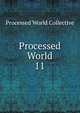 Processed World. 11, Processed World Collective 