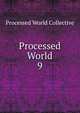 Processed World. 9, Processed World Collective 