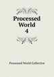 Processed World. 4, Processed World Collective 