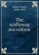 The scallywag microform, Grant Allen 