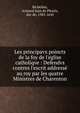 Les principavx poincts de la foy de l'eglise catholiqve : Defendvs contres l'escrit address? au roy par les quatre Ministres de Charenton, Richelieu, Armand Jean du Plessis, duc de, 1585-1642 