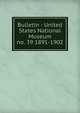 Bulletin - United States National Museum. no. 39 1891-1902, United States National Museum,Smithsonian Institution,United States. Dept. of the Interior 
