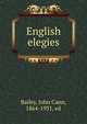 English elegies, Bailey, John Cann, 1864-1931, ed 