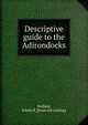 Descriptive guide to the Adirondocks, Wallace, Edwin R. [from old catalog] 