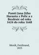 Pamti Jana Jiiho Haranta z Polic a z Bezdruic od roku 1624 do roku 1648, Men?k, Ferdinand, 1853 