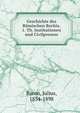 Geschichte des Romischen Rechts. 1. Th. Institutionen und Civilprozess, Baron, Julius, 1834-1898 