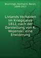Livlands Verhalten im Kriegsjahre 1812, nach der Darstellung von K. Wojenski: eine Erwiderung, Bruiningk, Hermann, Baron, 1849-1927 