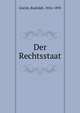 Der Rechtsstaat, Gneist, Rudolph, 1816-1895 