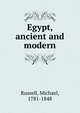 Egypt, ancient and modern, Russell, Michael, 1781-1848 