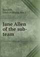 Jane Allen of the sub-team, Bancroft, Edith,Williams, Roy L 