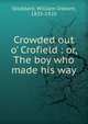 Crowded out o' Crofield : or, The boy who made his way, William Osborn Stoddard 
