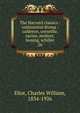 The Harvard classics : continental drama : calderon, corneille, racine, moliere, lessing, schiller. 26, Eliot Charles William 