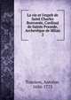 La vie et l'esprit de Saint Charles Borrom?e, Cardinal de Sainte Praxede, Archev?que de Milan, Tournon, Antoine, 1686-1775 