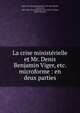 La crise minist?rielle et Mr. Denis Benjamin Viger, etc. microforme : en deux parties, Viger, D. B. (Denis Benjamin), 1774-1861,Hincks, Francis, Sir, 1807-1885. The ministerial crisis: Mr. D. B. Viger, and his position 