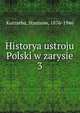 Historya ustroju Polski w zarysie. 3, Kutrzeba, Stanisaw, 1876-1946 