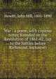 War : a poem, with copious notes, founded on the Revolution of 1861-62, (up to the battles before Richmond, inclusive), Hewitt, John Hill, 1801-1890 