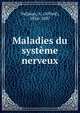Maladies du systeme nerveux, Vulpian, A. (Alfred), 1826-1887 