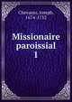 Missionaire paroissial. 1, Chevassu, Joseph, 1674-1752 