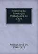 Historia da Revolucao Portugueza de 1820, Arriaga, Jos? de, 1848-1921 