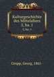 Kulturgeschichte des Mittelalters. 5, ha. 1, Grupp, Georg, 1861- 