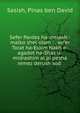 Sefer Pardes ha-melekh : malko shel olam : . sefer Torat ha-Eloim Nakh e-agadot ha-Shas u-midrashim al pi pesha remez derush sod ., Sasish, Pinas ben David 