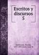 Escritos y discursos. 5, Avellaneda, Nicol?s, 1837-1885,Garro, Juan M 