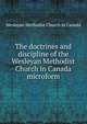 The doctrines and discipline of the Wesleyan Methodist Church in Canada microform, Wesleyan Methodist Church in Canada 