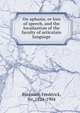 On aphasia, or loss of speech, and the localisation of the faculty of articulate language, Bateman, Frederick, Sir, 1824-1904 