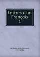 Lettres d'un Fran?ois, Le Blanc, Jean Bernard, 1707-1781 