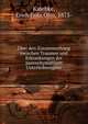 Uber den Zusammenhang zwischen Traumen und Erkrankungen der parenchymatosen Unterleibsorgane, Kaschke, Erich Fritz Otto, 1873- 