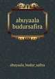 abuyaala budursafira, Abuyaala Budur Safira 